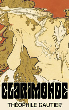 Clarimonde by Theophile Gautier, Fiction, Classics, Fantasy, Fairy Tales, Folk Tales, Legends & Mythology