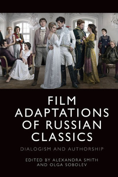 Film Adaptations of Russian Classics: Dialogism and Authorship