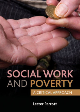 Social Work and Poverty: A Critical Approach - 9781447307945
