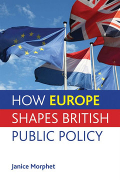 How Europe Shapes British Public Policy - 9781447300472