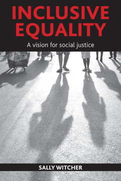 Inclusive Equality: A Vision for Social Justice - 9781447300045