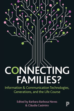 Connecting Families?: Information & Communication Technologies, Generations, and the Life Course