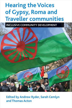 Hearing the Voices of Gypsy, Roma and Traveller Communities: Inclusive Community Development Hearing the Voices of Gypsy, Roma and Traveller Communities: Inclusive Community Development