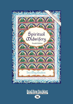 Spiritual Midwifery: Ina May Gaskin (Large Print 16pt) - Large Print - 9781459647084