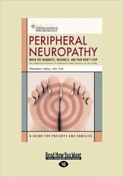 Peripheral Neuropathy: When the Numbness, Weakness, and Pain won't Stop (EasyRead Large Edition) - Large Print