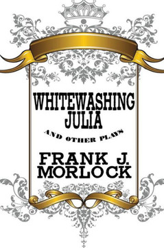 Whitewashing Julia and Other Plays