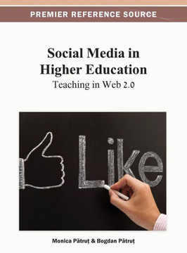 Social Media in Higher Education: Teaching in Web 2.0 Social Media in Higher Education: Teaching in Web 2.0