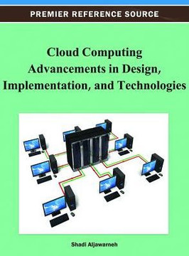 Cloud Computing Advancements in Design, Implementation, and Technologies