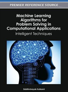 Machine Learning Algorithms for Problem Solving in Computational Applications: Intelligent Techniques