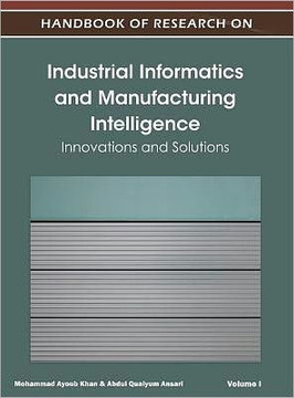 Handbook of Research on Industrial Informatics and Manufacturing Intelligence: Innovations and Solutions
