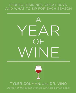 A Year of Wine: Perfect Pairings, Great Buys, and What to Sip for