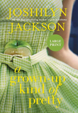 A Grown-Up Kind of Pretty - Large Print