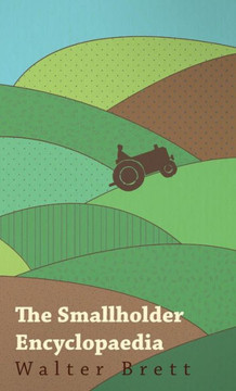 The Smallholder Encyclopaedia - 9781445515564