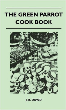 The Green Parrot Cook Book - 9781446513354 The Green Parrot Cook Book - 9781446513354