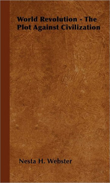 World Revolution - The Plot Against Civilization - 9781446505038