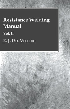 Resistance Welding Manual - Vol II - 9781446509463