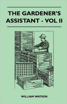The Gardener's Assistant - Vol II - 9781446509241