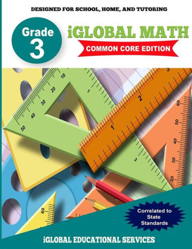 iGlobal Math, Grade 3 Common Core Edition: Power Practice for School, Home, and Tutoring (iGlobal Math Workbook Series)