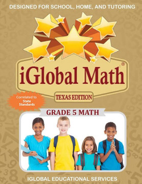 iGlobal Math, Grade 5 Texas Edition: Power Practice for School, Home, and Tutoring (STAAR Beat Series)