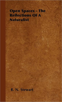 Open Spaces - The Reflections of a Naturalist - 9781446504291 Open Spaces - The Reflections of a Naturalist - 9781446504291