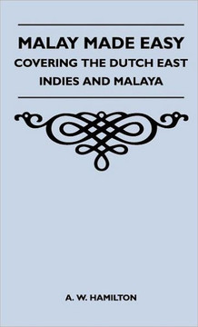 Malay Made Easy - Covering The Dutch East Indies And Malaya - 9781446511916