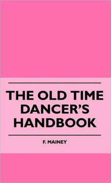 The Old Time Dancer's Handbook - 9781445514888 The Old Time Dancer's Handbook - 9781445514888