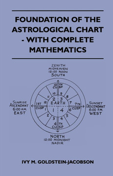 Foundation Of The Astrological Chart - With Complete Mathematics - 9781446508220