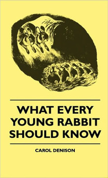 What Every Young Rabbit Should Know - 9781445514505