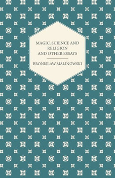 Magic, Science and Religion and Other Essays