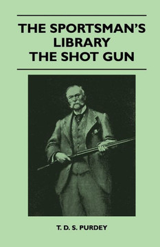 The Sportsman's Library - The Shot Gun - 9781446508701