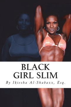 Black Girl Slim: Don'T Be Fat! Be First! Black Girl Slim: Don'T Be Fat! Be First!