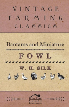 Bantams And Miniature Fowl - 9781445509860