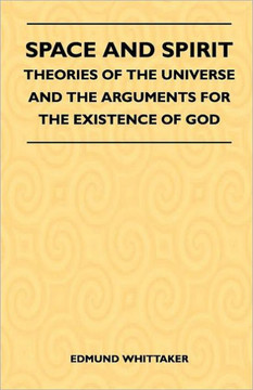 Space And Spirit - Theories Of The Universe And The Arguments For The Existence Of God - 9781446508398