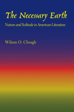 The Necessary Earth: Nature and Solitude in American Literature