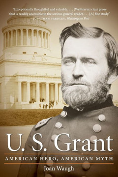 U.S. Grant: American Hero, American Myth