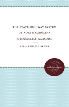 The State Highway System of North Carolina: Its Evolution and Present Status