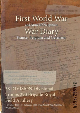58 DIVISION Divisional Troops 290 Brigade Royal Field Artillery: 1 October 1915 - 11 February 1916 (First World War, War Diary, WO95/2995/2) 58 DIVISION Divisional Troops 290 Brigade Royal Field Artillery: 1 October 1915 - 11 February 1916 (First World War, War Diary, WO95/2995/2)