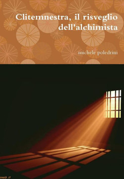 clitemnestra, il risveglio dell'alchimista