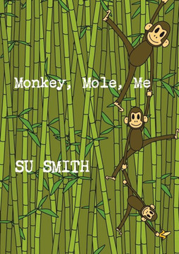 Monkey, Mole, Me