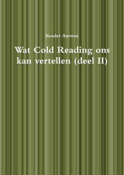 Wat Cold Reading ons kan vertellen (deel II) Wat Cold Reading ons kan vertellen (deel II)