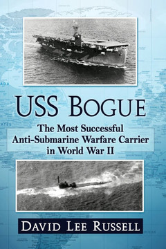 USS Bogue: The Most Successful Anti-Submarine Warfare Carrier in World War II