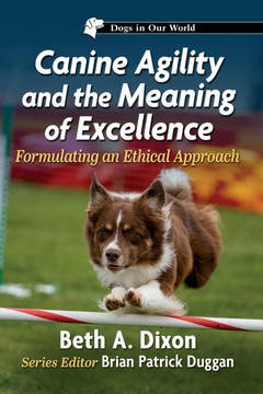 Canine Agility and the Meaning of Excellence: Formulating an Ethical Approach