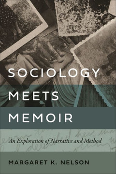 Sociology Meets Memoir: An Exploration of Narrative and Method - 9781479827312 Sociology Meets Memoir: An Exploration of Narrative and Method - 9781479827312