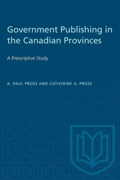 Government Publishing in the Canadian Provinces: A Prescriptive Study