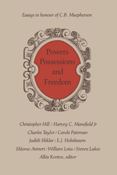 Powers, Possessions and Freedom: Essays in Honour of C.B. MacPherson