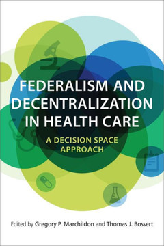 Federalism and Decentralization in Health Care: A Decision Space Approach