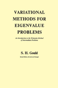 Variational Methods for Eigenvalue Problems: An Introduction to the Weinstein Method of Intermediate Problems (Second Edition)