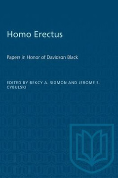 Homo Erectus: Papers in Honor of Davidson Black