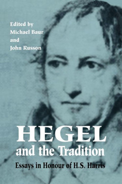 Hegel and the Tradition: Essays in Honour of H.S. Harris