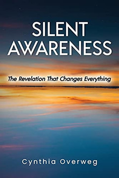 Silent Awareness: The Revelation That Changes Everything